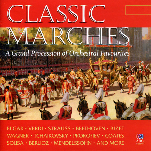 Classic Marches: A Grand Procession Of Orchestral Favourites