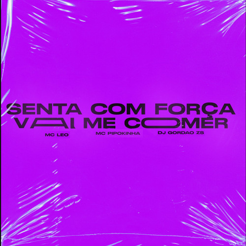 Senta Com Força Vs Vai Me Comer (Explicit)