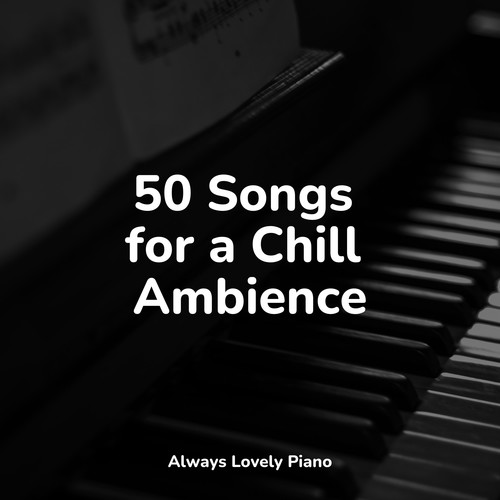 50 Songs for a Chill Ambience