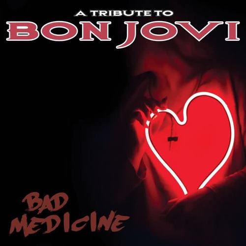 Bad Medicine - A Tribute to Bon Jovi