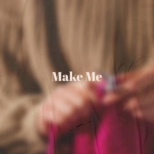 Make Me