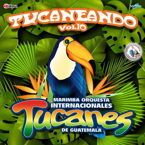 Tucaneando Vol. 10. Música de Guatemala para los Latinos