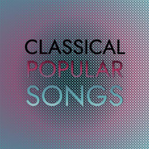 Classical Popular Songs