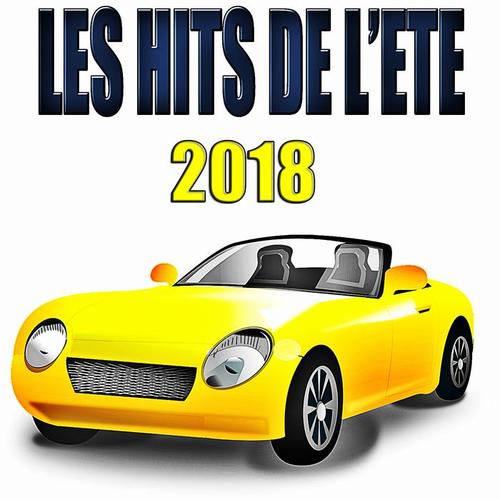 Les Hits de l'été 2018 (Explicit)