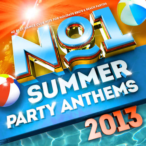 No.1 Summer Party Anthems 2013 - 40 Best Dance Club Hits for Holidays BBQ's & Beach Parties