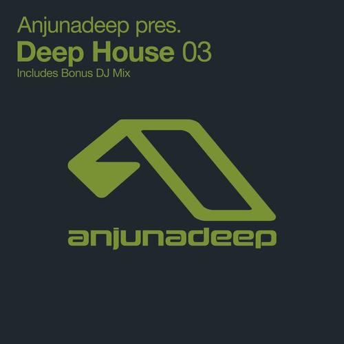 Anjunadeep pres. Deep House 03