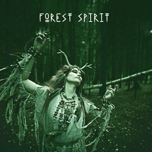 Forest Spirit: Druidic Worship Music