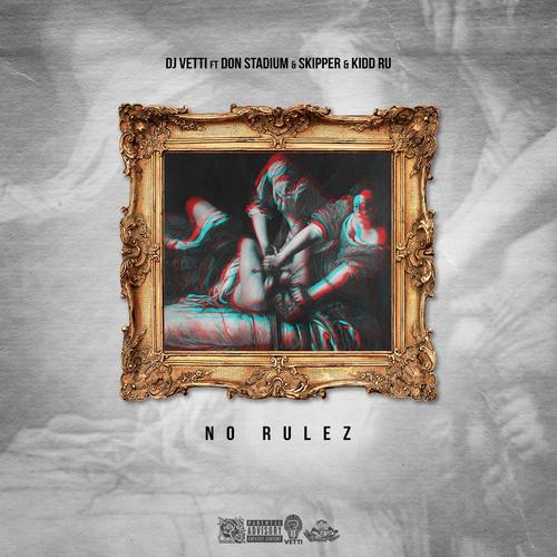 No Rulez (feat. Kidd Ru, Don Stadium & Skipper) [Explicit]