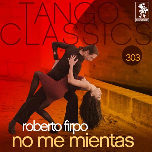 Tango Classics 303: No Me Mientas