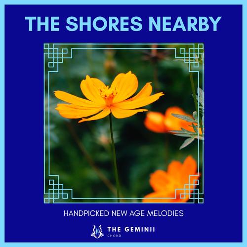 The Shores Nearby - Handpicked New Age Melodies