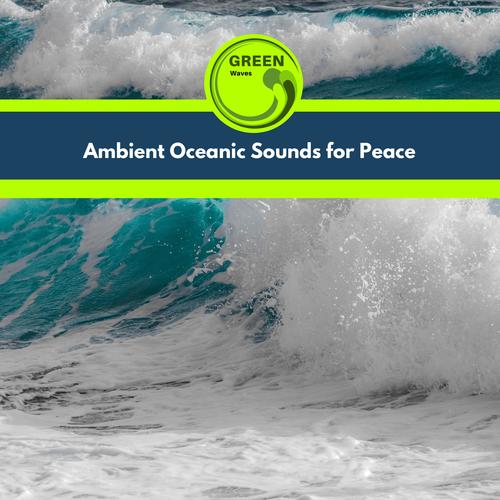 Ambient Oceanic Sounds for Peace