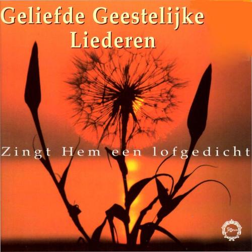 Geliefde Geestelijke Liederen - Zingt Hem Een Lofgedicht