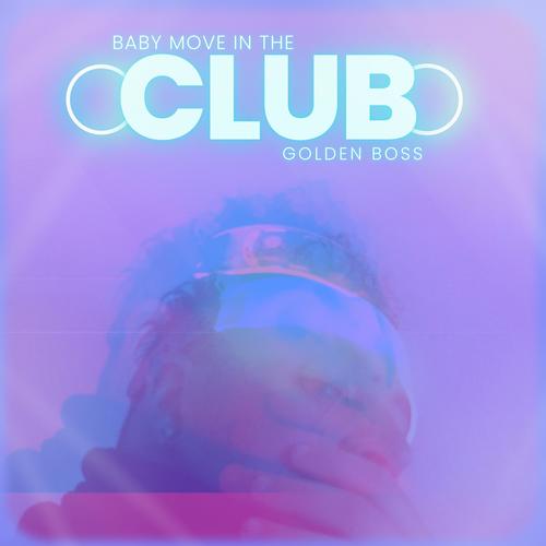 Baby move in the Club (Explicit)