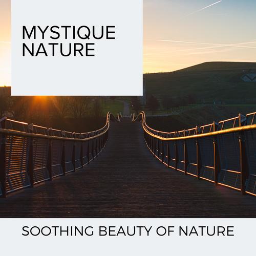 Mystique Nature - Soothing Beauty of Nature