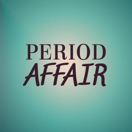 Period Affair