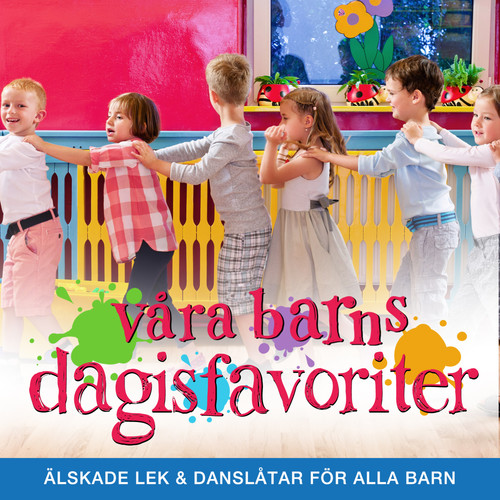 Våra barns dagisfavoriter - älskade lek & danslåtar för alla barn