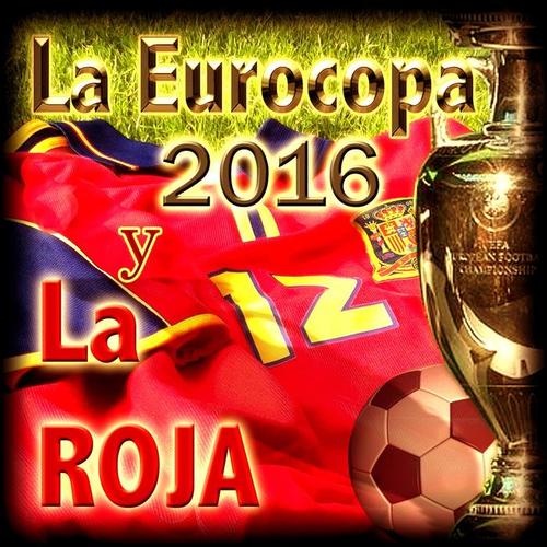 La Eurocopa 2016 y la Roja