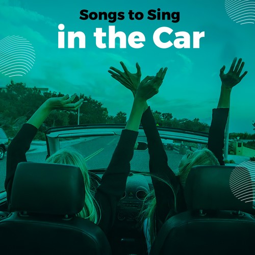 Songs to Sing in the Car (Explicit)