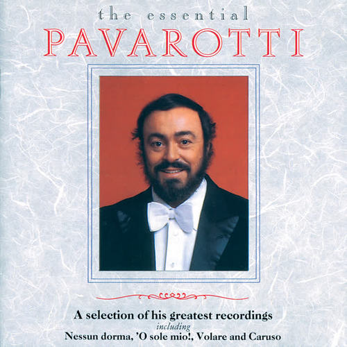 Luciano Pavarotti - The Essential Pavarotti - A Selection Of His Greatest Recordings