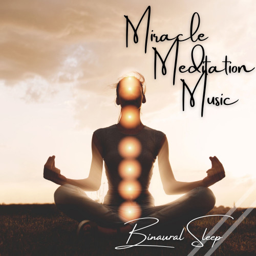 Binaural Sleep: Miracle Meditation Music