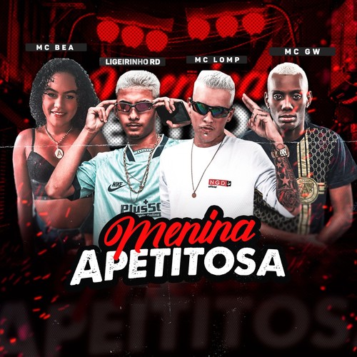 Menina Apetitosa (feat. MC Bea & MC GW) (Explicit)