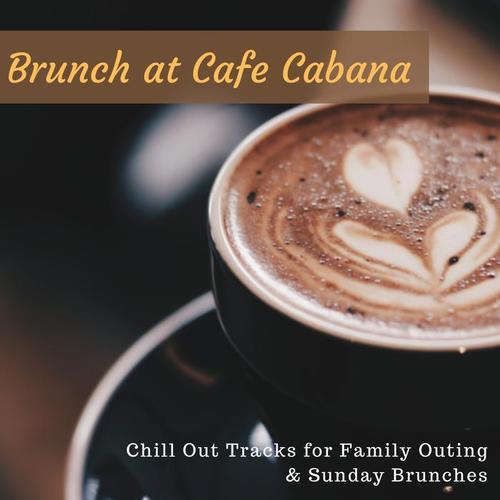 Brunch at Cafe Cabana: Chill Out Tracks for Family Outing & Sunday Brunches