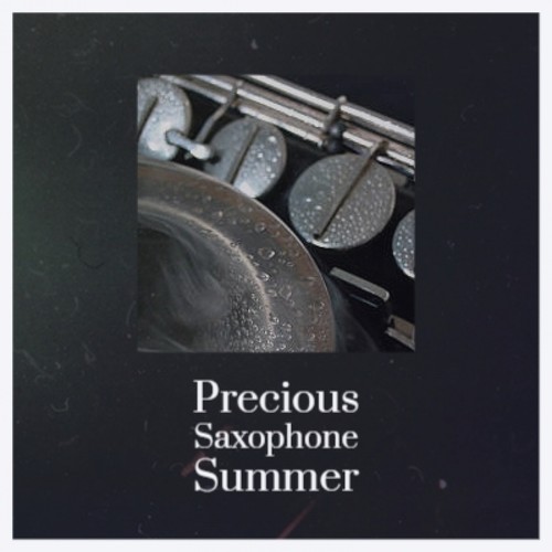 Precious Saxophone Summer