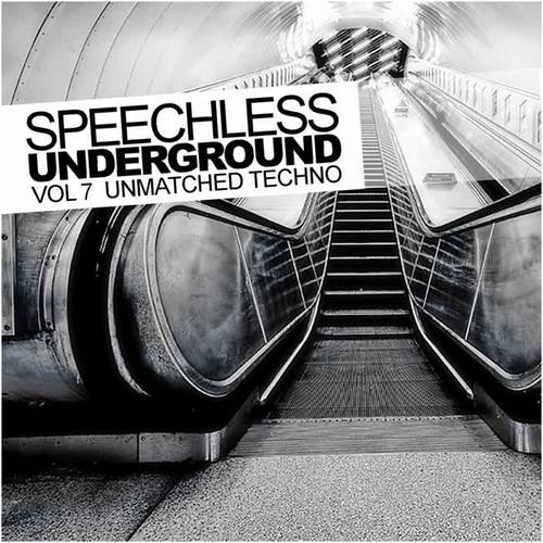 Speechless Underground, Vol. 7: Unmatched Techno