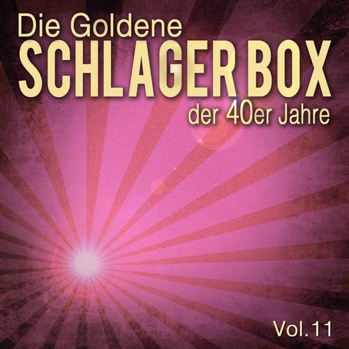 Die Goldene Schlager Box der 40er Jahre, Vol. 11