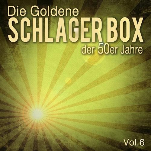 Die Goldene Schlager Box der 50er Jahre, Vol. 6