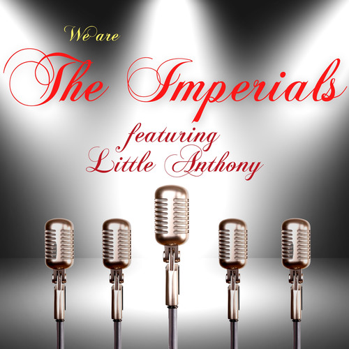 We Are The Imperials featuring Little Anthony