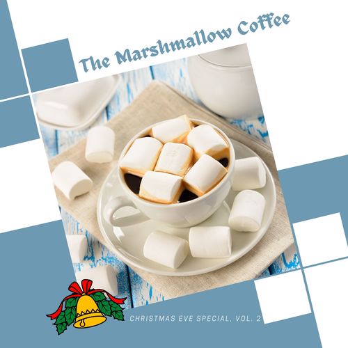 The Marshmallow Coffee - Christmas Eve Special, Vol. 2