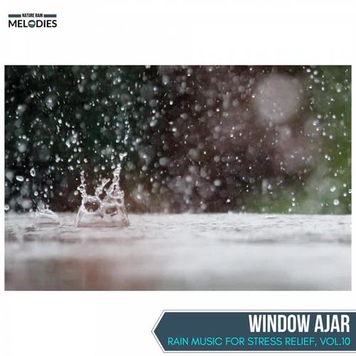 Window Ajar - Rain Music for Stress Relief, Vol.10