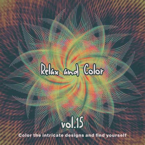 Relax and Color, Vol.15 (Color the Intricate Designs and Find Yourself)