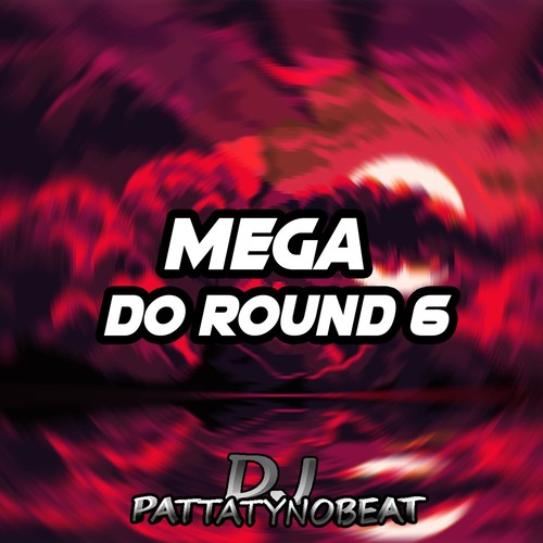 Mega do Round 6 - Batatinha Frita 123 (Explicit)