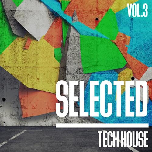 Selected Tech House, Vol. 3