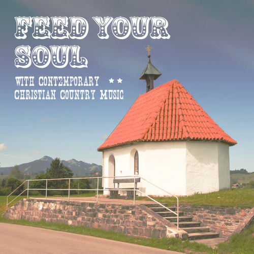 Feed Your Soul with Contemporary Christian Country Music