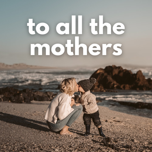 To All The Mothers (Explicit)