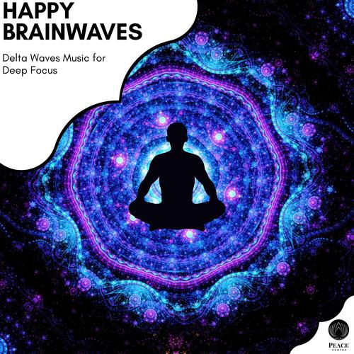 Happy Brainwaves - Delta Waves Music For Deep Focus