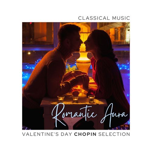 Romantic Aura: Valentine's Day Chopin Selection