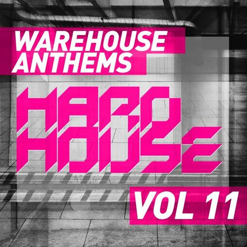 Warehouse Anthems: Hard House Vol. 11