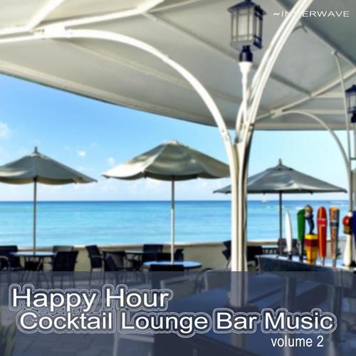 Happy Hour Cocktail Lounge Bar Music Vol.2