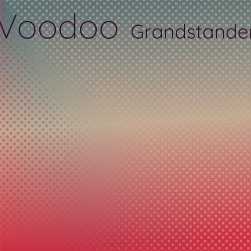 Voodoo Grandstander