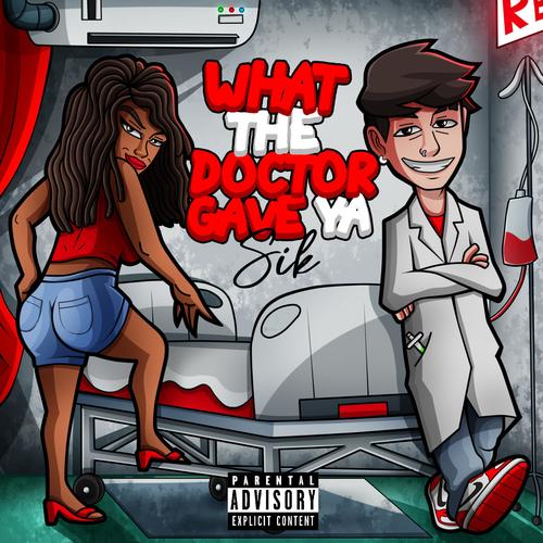 What The Doctor Gave Ya (Explicit)