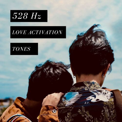 528 Hz Love Activation Tones: Soothing Music to Open & Activate Heart Chakra