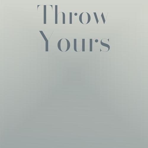 Throw Yours