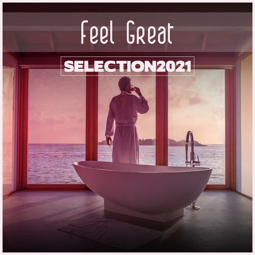 Feel Great Selection 2021