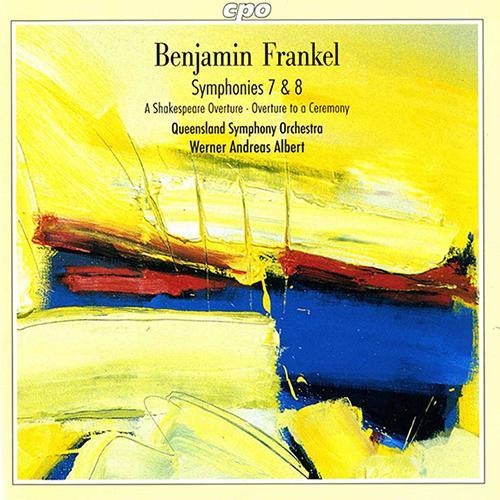 FRANKEL, B.: Overture to a Ceremony / Symphonies Nos. 7 and 8 / A Shakespeare Overture (Queensland Symphony, Albert)