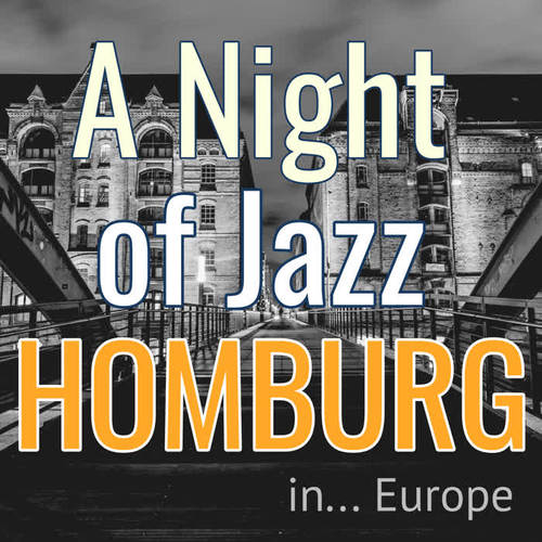 A Night of Jazz in Europe: Homburg