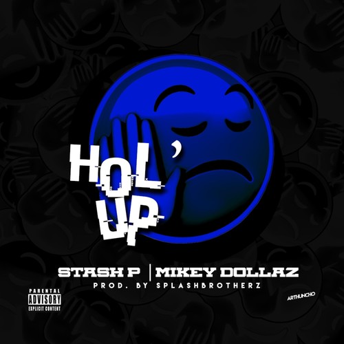 Hol' Up (feat. Mikey Dollaz) (Explicit)